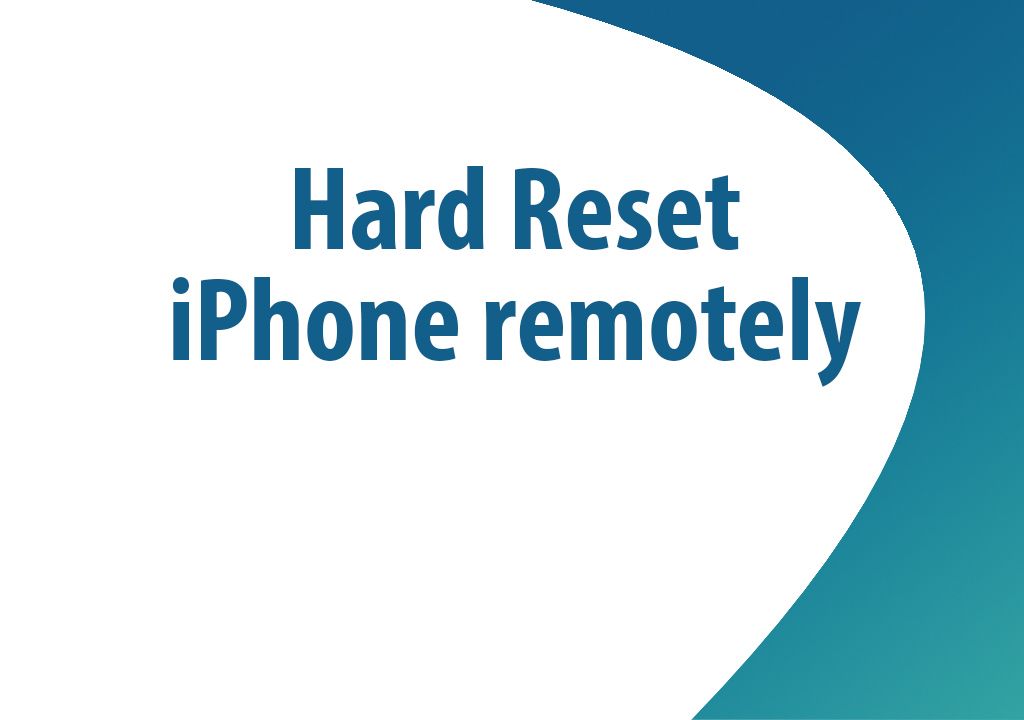 How to hard reset iPhone remotely?