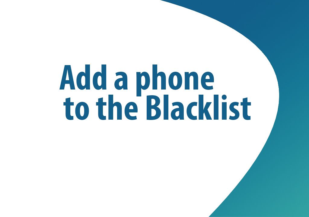 How to add a phone to the Blacklist?