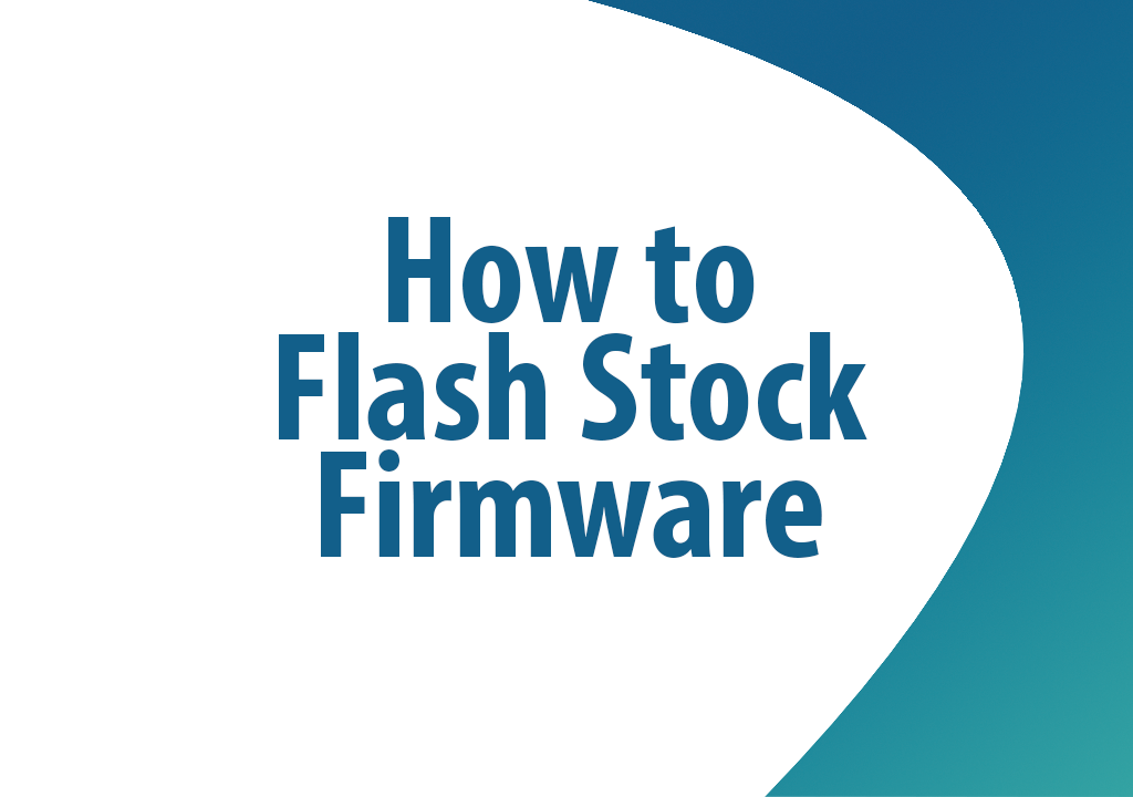 How to Flash Stock Firmware on Samsung device?