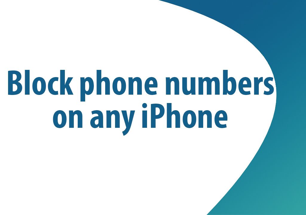 How to block phone numbers on any iPhone?